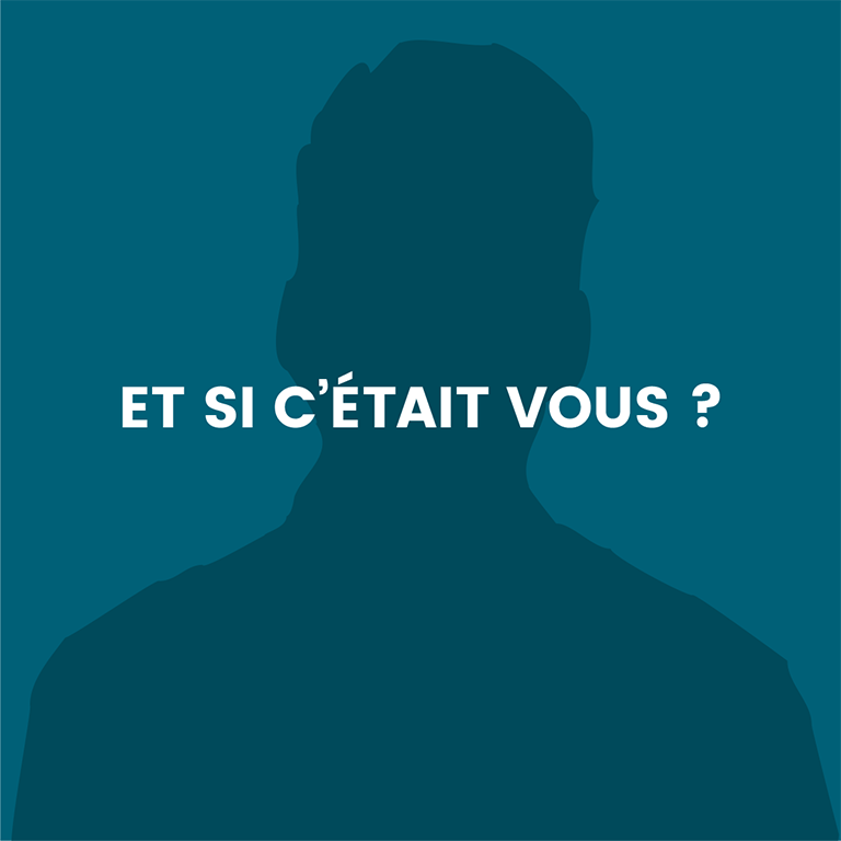 Et si c'était vous ?